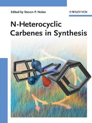 cover image of N-Heterocyclic Carbenes in Synthesis